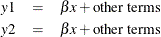 \begin{eqnarray*}  y1 &  = &  \beta x + \text {other terms} \nonumber \\ y2 &  = &  \beta x + \text {other terms} \nonumber \end{eqnarray*}