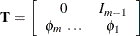 \[  \mb{T} = \left[ \begin{array}{cc} 0 &  I_{m-1} \\ \phi _{m} \;  \ldots &  \phi _1 \end{array} \right]  \]