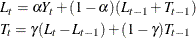 \begin{gather*}  L_{t} = {\alpha }Y_{t} + (1-{\alpha })(L_{t-1} + T_{t-1}) \\ T_{t} = {\gamma }(L_{t} - L_{t-1}) + (1-{\gamma })T_{t-1} \end{gather*}