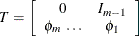 \[  T = \left[ \begin{array}{cc} 0 &  I_{m-1} \\ \phi _{m} \;  \ldots &  \phi _1 \end{array} \right]  \]