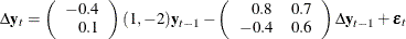 \begin{eqnarray*}  \Delta \mb{y} _ t = \left( \begin{array}{r} -0.4 \\ 0.1 \\ \end{array} \right) ( 1, -2 ) \mb{y} _{t-1} - \left( \begin{array}{rr} 0.8 &  0.7 \\ -0.4 &  0.6 \\ \end{array} \right) \Delta \mb{y} _{t-1} + \bepsilon _ t \end{eqnarray*}