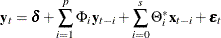 \begin{eqnarray*}  \mb{y} _ t = \bdelta + \sum _{i=1}^{p} \Phi _ i\mb{y} _{t-i} + \sum _{i=0}^{s}\Theta ^*_ i\mb{x} _{t-i} + \bepsilon _ t \end{eqnarray*}