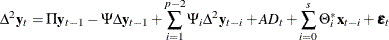 \begin{eqnarray*}  \Delta ^2 \mb{y} _{t} = \Pi \mb{y} _{t-1} -\Psi \Delta \mb{y} _{t-1} +\sum _{i=1}^{p-2} \Psi _ i \Delta ^2 \mb{y} _{t-i} +A D_ t + \sum _{i=0}^{s}\Theta ^*_ i\mb{x} _{t-i} + \bepsilon _ t \end{eqnarray*}