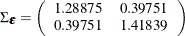 \begin{eqnarray*}  \Sigma _{\bepsilon } = \left( \begin{array}{rr} 1.28875 &  0.39751 \\ 0.39751 &  1.41839 \end{array} \right) \end{eqnarray*}