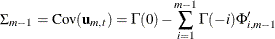 \begin{eqnarray*}  \Sigma _{m-1} = \mr{Cov} (\mb{u} _{m,t}) = \Gamma (0) -\sum _{i=1}^{m-1} \Gamma (-i) \Phi _{i,m-1}’ \end{eqnarray*}