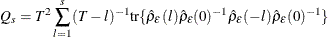 \begin{eqnarray*}  Q_ s = T^2 \sum _{l=1}^ s (T-l)^{-1} \mr{tr} \{  \hat\rho _{\epsilon }(l)\hat\rho _{\epsilon }(0)^{-1} \hat\rho _{\epsilon }(-l)\hat\rho _{\epsilon }(0)^{-1} \}  \end{eqnarray*}