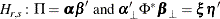 \begin{eqnarray*}  H_{r,s}\colon \Pi =\balpha \bbeta ’\; \mbox{and}\;  \balpha _{\bot }’\Phi ^* \bbeta _{\bot } = \bxi \bm {\eta }’ \end{eqnarray*}