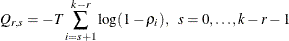 \begin{eqnarray*}  Q_{r,s} = -T\sum _{i=s+1}^{k-r}\log (1-\rho _ i), ~ ~ s=0,\ldots ,k-r-1 \end{eqnarray*}