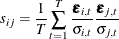 \begin{eqnarray*}  s_{ij} = \frac{1}{T}\sum _{t=1}^{T}{\frac{\bepsilon _{i,t}}{\sigma _{i,t}}\frac{\bepsilon _{j,t}}{\sigma _{j,t}}} \end{eqnarray*}