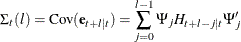 \[  \Sigma _{t}(l) = \mr{Cov} (\mb{e} _{t+l|t} ) = \sum _{j=0}^{l-1}\Psi _{j} H_{t+l-j|t} \Psi _{j}’  \]