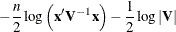 \[  -\frac{n}{2} \log \left( \mb {x}^{\prime } \mb {V}^{-1} \mb {x} \right) - \frac{1}{2} \log |\mb {V}|  \]