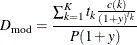 \begin{equation*}  D_\mr {mod}= \frac{ \sum _{k=1}^{K} t_ k \frac{ c(k) }{ (1+y)^{t_ k} } }{ P (1+y) } \end{equation*}