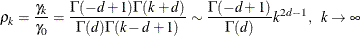 \[  \rho _ k = {\gamma _ k \over \gamma _0} = {{ \Gamma (-d+1)\Gamma (k+d)} \over {\Gamma (d)\Gamma (k-d+1) }} \sim { \Gamma (-d+1) \over {\Gamma (d)}} k^{2d-1}, ~ ~  k\rightarrow \infty  \]