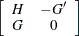 $\displaystyle  \left[ \begin{array}{cc} H &  -G^{\prime } \\ G &  0 \\ \end{array} \right]  $