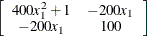 $\displaystyle  \left[ \begin{array}{cc} 400x_1^2+1 &  -200x_1 \\ -200x_1 &  100 \end{array} \right]  $