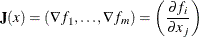 \[  \mb {J}(x) = (\nabla f_1,\ldots ,\nabla f_ m) = \left( \frac{\partial f_ i}{\partial x_ j} \right)  \]