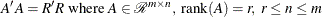 \[  A^{\prime } A = R^{\prime } R \mbox{ where } A \in {\mathcal R}^{m \times n}, ~  \mr {rank}(A)=r, ~  r \leq n \leq m  \]