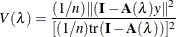 \[  V(\lambda ) = \frac{(1/n) \| (\bI - \bA (\lambda ) y \| ^2}{[(1/n) \mbox{tr}(\bI - \bA (\lambda ))]^2}  \]