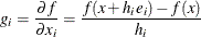 \[  g_ i = {\partial f \over \partial x_ i} = {f(x + h_ ie_ i) - f(x) \over h_ i}  \]