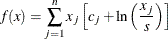 \[  f(x) = \sum _{j=1}^ n x_ j \left[c_ j + \ln \left( {x_ j \over s} \right) \right]  \]