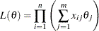 \[  L(\theta ) = \prod _{i=1}^ n \left( \sum _{j=1}^ m x_{ij} \theta _ j \right)  \]