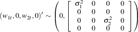 $\displaystyle  (w_{1t}, 0, w_{2t}, 0)^{\prime } \sim \left(0, \left[ \begin{array}{cccc} \sigma _1^2 &  0 &  0 &  0 \\ 0 &  0 &  0 &  0 \\ 0 &  0 &  \sigma _2^2 &  0 \\ 0 &  0 &  0 &  0 \end{array} \right] \right)  $