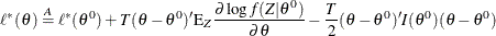 \[  \ell ^*(\theta ) \stackrel{A}{=} \ell ^*(\theta ^0) + T(\theta - \theta ^0)^{\prime }\mr {E}_ Z \frac{\partial \log f(Z|\theta ^0)}{\partial \theta } - \frac{T}{2}(\theta - \theta ^0)^{\prime } I(\theta ^0)(\theta - \theta ^0)  \]