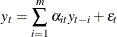 \[  y_ t = \sum _{i=1}^ m \alpha _{it} y_{t-i} + \epsilon _ t  \]