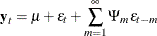 \[  \textbf{y}_ t = \mu + \epsilon _ t + \sum _{m=1}^{\infty } \Psi _ m \epsilon _{t-m}  \]