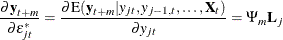 \[  \frac{\partial \textbf{y}_{t+m}}{\partial \epsilon _{jt}^*} = \frac{\partial \mr {E}(\textbf{y}_{t+m}|y_{jt},y_{j-1,t},\ldots ,\bX _ t)}{\partial y_{jt}} = \Psi _ m \bL _ j  \]