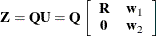 \[  \bZ = \bQ \bU = \bQ \left[\begin{array}{cc} \bR &  \textbf{w}_1 \\ \mb {0} &  \textbf{w}_2 \end{array}\right]  \]