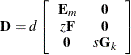 \[  \bD = d \left[\begin{array}{cc} \bE _ m &  \mb {0} \\ z\bF &  \mb {0} \\ \mb {0} &  s\bG _ k \end{array}\right]  \]