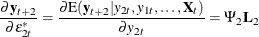 \[  \frac{\partial \textbf{y}_{t+2}}{\partial \epsilon _{2t}^*} = \frac{\partial \mr {E}(\textbf{y}_{t+2}|y_{2t},y_{1t},\ldots ,\bX _ t)}{\partial y_{2t}} = \Psi _2 \bL _2  \]