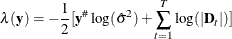 \[  \lambda (\textbf{y}) = -\frac{1}{2}[\textbf{y}^\#  \log (\hat{\sigma }^2) + \sum _{t=1}^ T \log (|\bD _ t|)]  \]