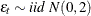 $\epsilon _ t \sim iid ~ N(0, 2)$