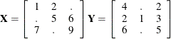 \[  \mb {X} = \left[ \begin{array}{ccc} 1 &  2 &  . \\ . &  5 &  6 \\ 7 &  . &  9 \\ \end{array} \right] \mb {Y} = \left[ \begin{array}{ccc} 4 &  . &  2 \\ 2 &  1 &  3 \\ 6 &  . &  5 \\ \end{array} \right]  \]