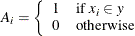 \[  A_ i = \left\{  \begin{array}{ll} 1 &  \mbox{if}~  x_ i \in y \\ 0 &  \mbox{otherwise} \end{array} \right.  \]