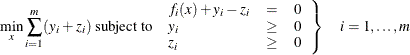 \[  \min _{x} \sum _{i=1}^ m (y_ i + z_ i) \mbox{ subject to } \left. \begin{array}{lcr} f_ i(x) + y_ i - z_ i &  = &  0 \\ y_ i &  \geq &  0 \\ z_ i &  \geq &  0 \end{array} \right\}  \quad i=1,\ldots ,m  \]