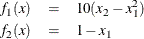 \begin{eqnarray*}  f_1(x) &  = &  10(x_2-x_1^2) \\ f_2(x) &  = &  1-x_1 \end{eqnarray*}