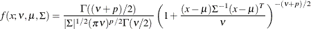 \[  f(x; \nu , \mu , \Sigma ) = \frac{\Gamma ((\nu +p)/2)}{|\Sigma |^{1/2} (\pi \nu )^{p/2}\Gamma (\nu /2)} \left( 1+ \frac{(x-\mu ) \Sigma ^{-1} (x-\mu )^ T}{\nu } \right)^{-(\nu +p)/2}  \]