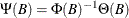 $\Psi (B) = \Phi (B)^{-1} \Theta (B)$