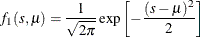 \[  f_1(s,\mu ) = \frac{1}{\sqrt {2 \pi }} \exp \left[-\frac{(s - \mu )^2}{2} \right]  \]