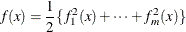 \[  f(x) = \frac{1}{2} \{  f_1^2(x) + \cdots + f_ m^2(x) \}   \]