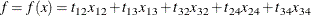 \[  f =f(x)= t_{12} x_{12} + t_{13} x_{13} + t_{32} x_{32} + t_{24} x_{24} + t_{34} x_{34}  \]