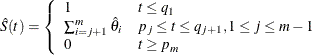 \begin{eqnarray*}  \hat{S}(t) = \left\{  \begin{array}{ll} 1 &  t \leq q_1 \\ \sum _{i=j+1}^ m \hat{\theta }_ i &  p_ j \leq t \leq q_{j+1}, 1\leq j\leq {m-1} \\ 0 &  t \geq p_ m \end{array} \right. \end{eqnarray*}