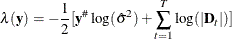 \[  \lambda (\mb{y}) = -\frac{1}{2}[\mb{y}^\#  \log (\hat{\sigma }^2) + \sum _{t=1}^ T \log (|\bD _ t|)]  \]