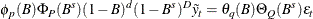 \[  \phi _ p(B) \Phi _ P(B^ s)(1-B)^ d(1-B^ s)^ D \tilde{y}_ t = \theta _ q(B) \Theta _ Q(B^ s) \epsilon _ t  \]