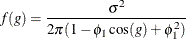 \[  f(g) = \frac{\sigma ^2}{2\pi (1-\phi _1 \cos (g) + \phi _1^2)}  \]