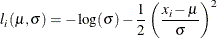 \[  l_ i(\mu ,\sigma ) = -\log (\sigma ) - \frac{1}{2} \left( \frac{x_ i - \mu }{\sigma } \right) ^2  \]