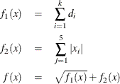 \begin{eqnarray*}  f_1(x) & =&  \sum _{i=1}^{k} d_ i \\ f_2(x) & =&  \sum _{j=1}^5 |x_ i| \\ f(x) & =&  \sqrt {f_1(x)} + f_2(x) \end{eqnarray*}